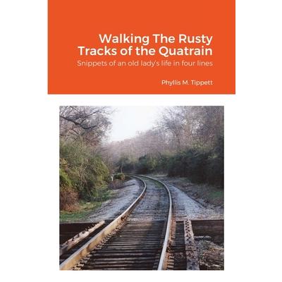 Walking The Rusty Tracks of the Quatrain