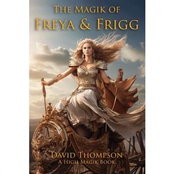 The Magik of Freya and Frigg