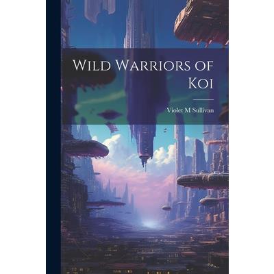 Wild Warriors of Koi | 拾書所