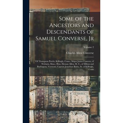 Some of the Ancestors and Descendants of Samuel Converse, Jr