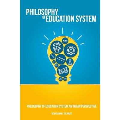 Philosophy of Education System An Indian Perspective