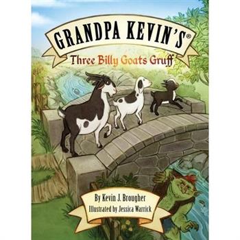 Grandpa Kevin’s...Three Billy Goats Gruff