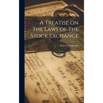 A Treatise on The Laws of The Stock Exchange