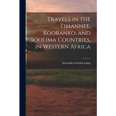 Travels in the Timannee, Kooranko, and Soolima Countries, in Western Africa | 拾書所