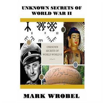 Unknown Secrets of World War II