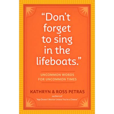 Don’t Forget to Sing in the Lifeboats