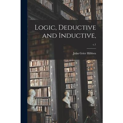 Logic, Deductive and Inductive; c.1