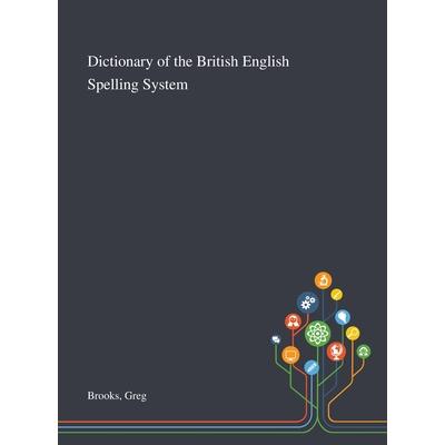 Dictionary of the British English Spelling System | 拾書所