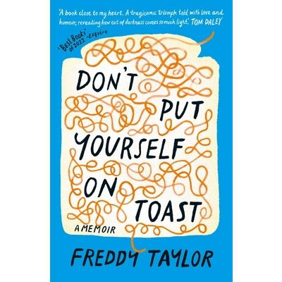 Don’t Put Yourself on Toast
