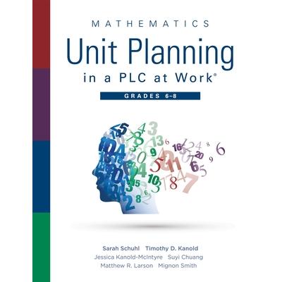 Mathematics Unit Planning in a Plc at Work(r), Grades 6 - 8