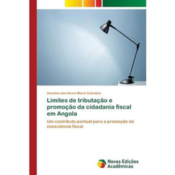Limites de tributa癟瓊o e promo癟瓊o da cidadania fiscal em Angola