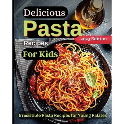 Delicious Pasta Recipes For Kids | 拾書所