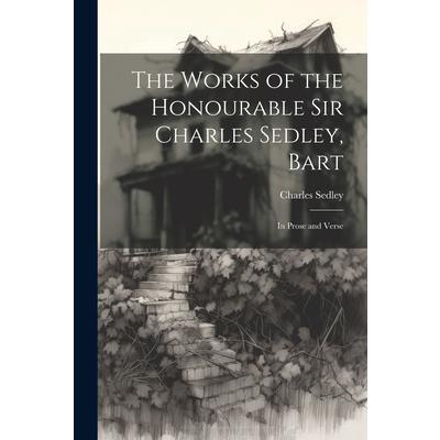 The Works of the Honourable Sir Charles Sedley, Bart | 拾書所