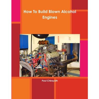 How To Build Blown Alcohol Engines