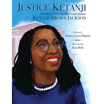 Justice Ketanji: The Story of Us Supreme Court Justice Ketanji Brown Jackson | 拾書所