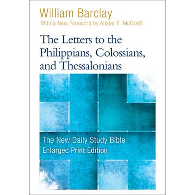 The Letters to the Philippians, Colossians, and Thessalonians