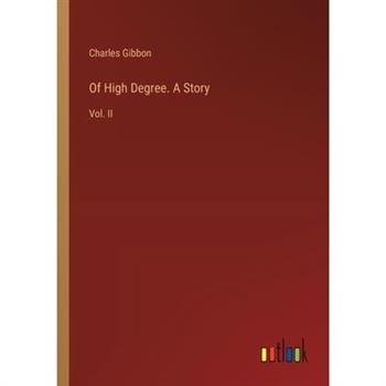 Of High Degree. A Story