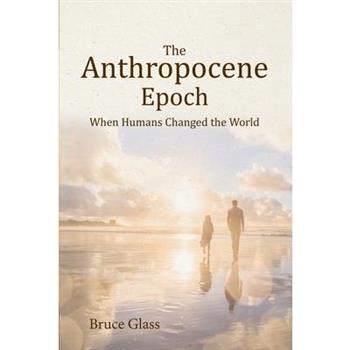 The Anthropocene Epoch