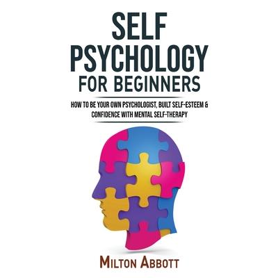 SELF PSYCHOLOGY for Beginners