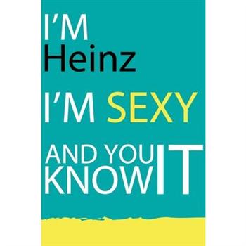 HeinzI am Sexy and you know it. Unique personalized Journal Gift for Heinz - Journal with
