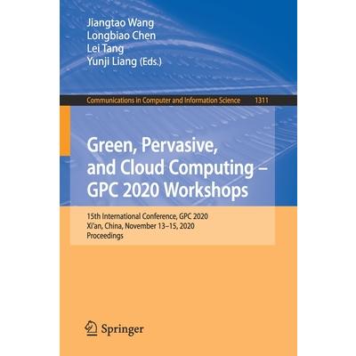 Green, Pervasive, and Cloud Computing - Gpc 2020 Workshops