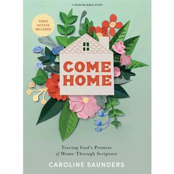 Come Home - Bible Study Book with Video Access