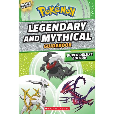 Legendary and Mythical Guidebook: Super Deluxe Edition (Pokemon)