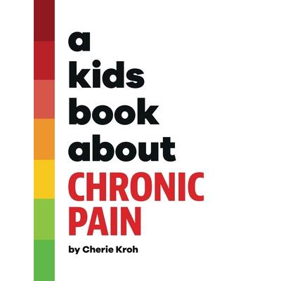 A Kids Book About Chronic Pain