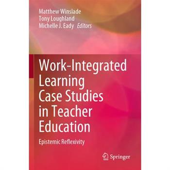 Work-Integrated Learning Case Studies in Teacher Education