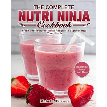 The Complete Nutri Ninja Cookbook