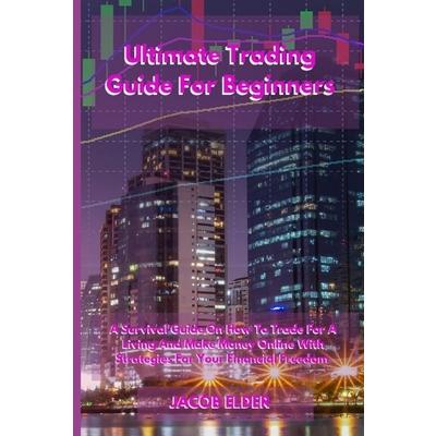 Ultimate Trading Guide For Beginners