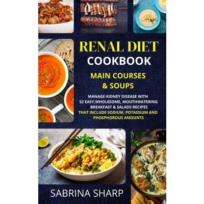 Renal Diet Cookbook - Main Courses and Soups