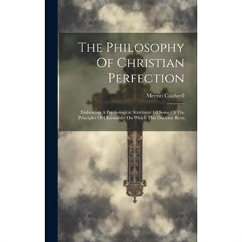 The Philosophy Of Christian Perfection