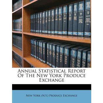 Annual Statistical Report of the New York Produce Exchange