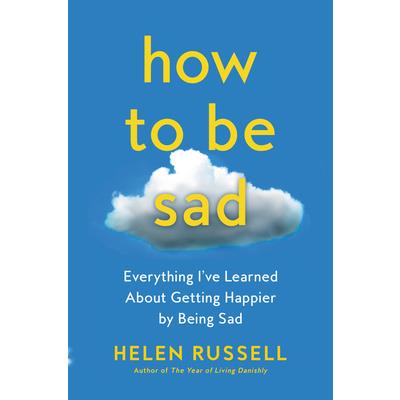 How to Be Sad