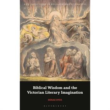Biblical Wisdom and the Victorian Literary Imagination