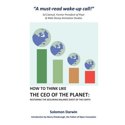 How to Think like the CEO of the PlanetRestoring the Declining Balance Sheet of the Earth