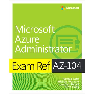 Exam Ref Az-104 Microsoft Azure Administrator