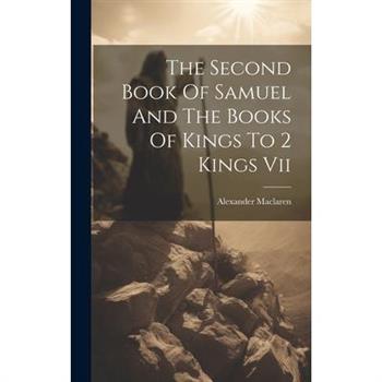 The Second Book Of Samuel And The Books Of Kings To 2 Kings Vii