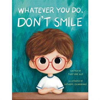 Whatever You Do, Don’t Smile