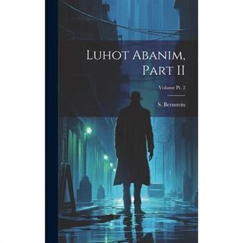 Luhot Abanim, Part II; Volume pt. 2