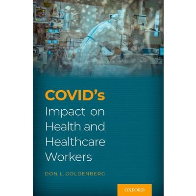 Covid’s Impact on Health and Healthcare Workers