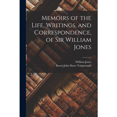 Memoirs of the Life, Writings, and Correspondence, of Sir William Jones | 拾書所