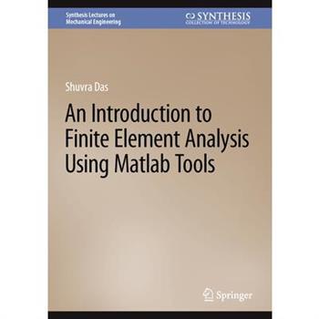 An Introduction to Finite Element Analysis Using MATLAB Tools