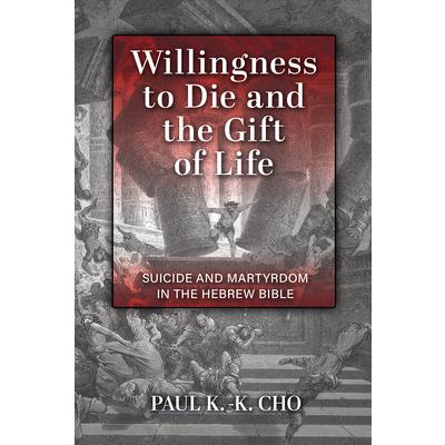 Willingness to Die and the Gift of Life