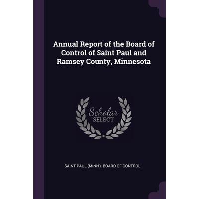 Annual Report of the Board of Control of Saint Paul and Ramsey County, Minnesota