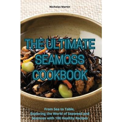 The Ultimate Seamoss Cookbook | 拾書所