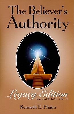 The Believer’s Authority Legacy Edition