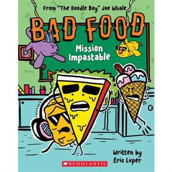 Mission Impastable: From The Doodle Boy Joe Whale (Bad Food #3)