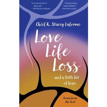 Love, Life, Loss and a Little Bit of Hope